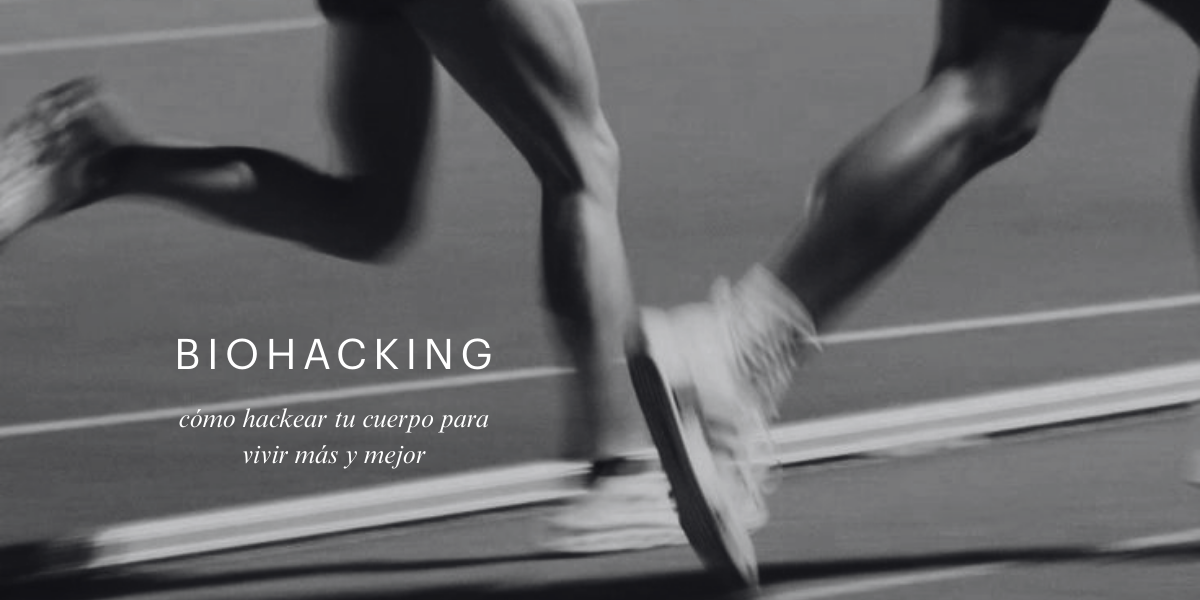 Biohacking: Cómo hackear tu cuerpo para vivir más y mejor