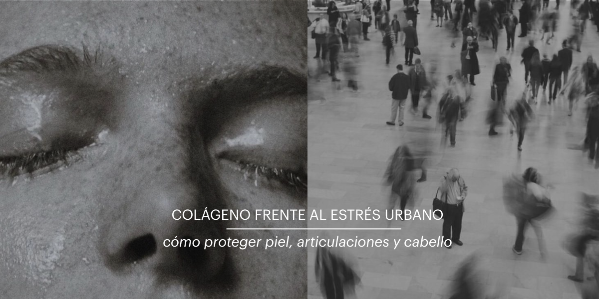 Colágeno frente al estrés urbano: proteger piel, articulaciones y pelo en la ciudad